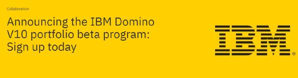 Announcing the IBM Domino V10 portfolio beta program: Sign up today