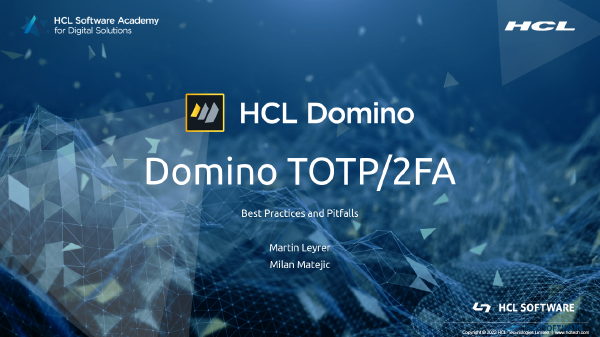 HCL Domino TOTP/2FA - Implementation, Best Practices and Pitfalls - Webinar